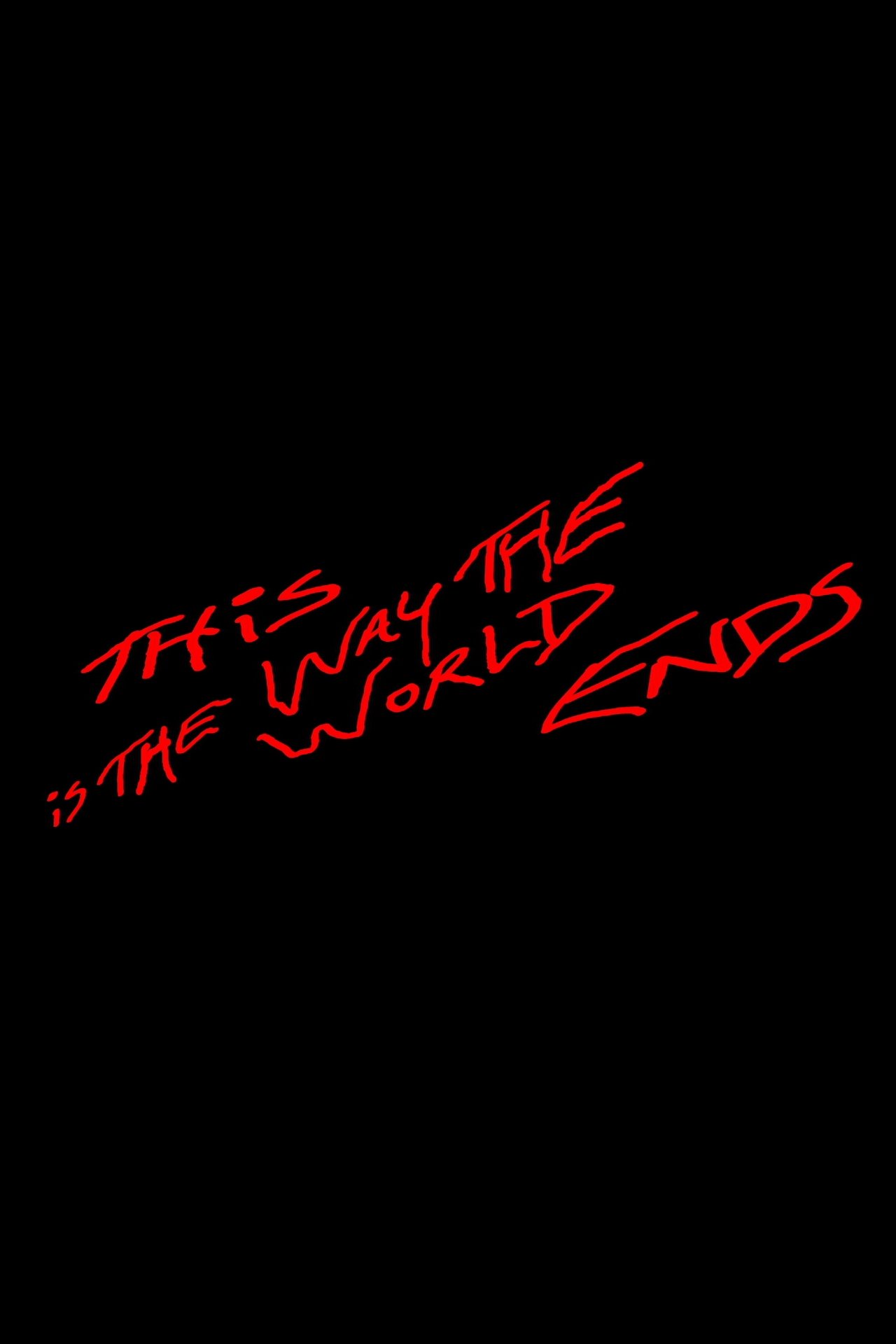 مشاهدة فيلم This Is the Way the World Ends مترجم بدون اعلانات - بوستر