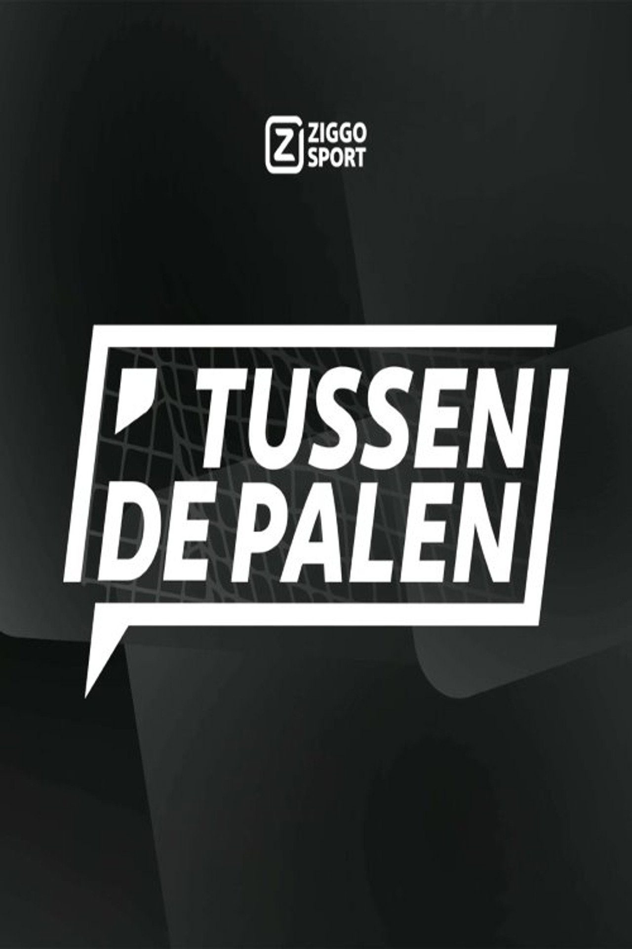Ziggo Sport: Tussen de Palen affisch