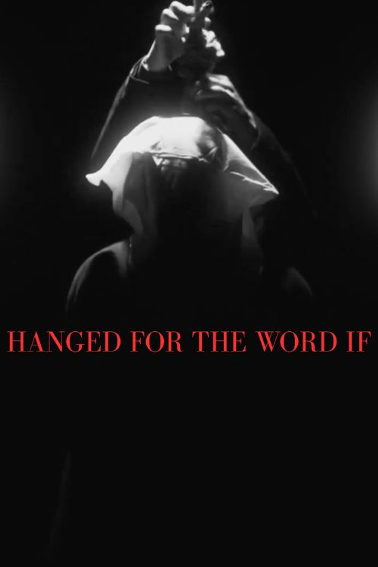 Hanged for the Word If