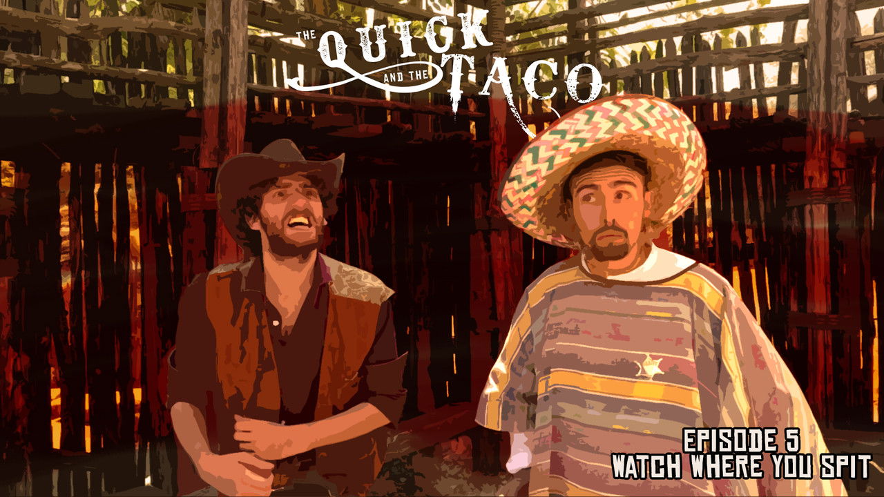 The Quick and the Taco — Épisode 5