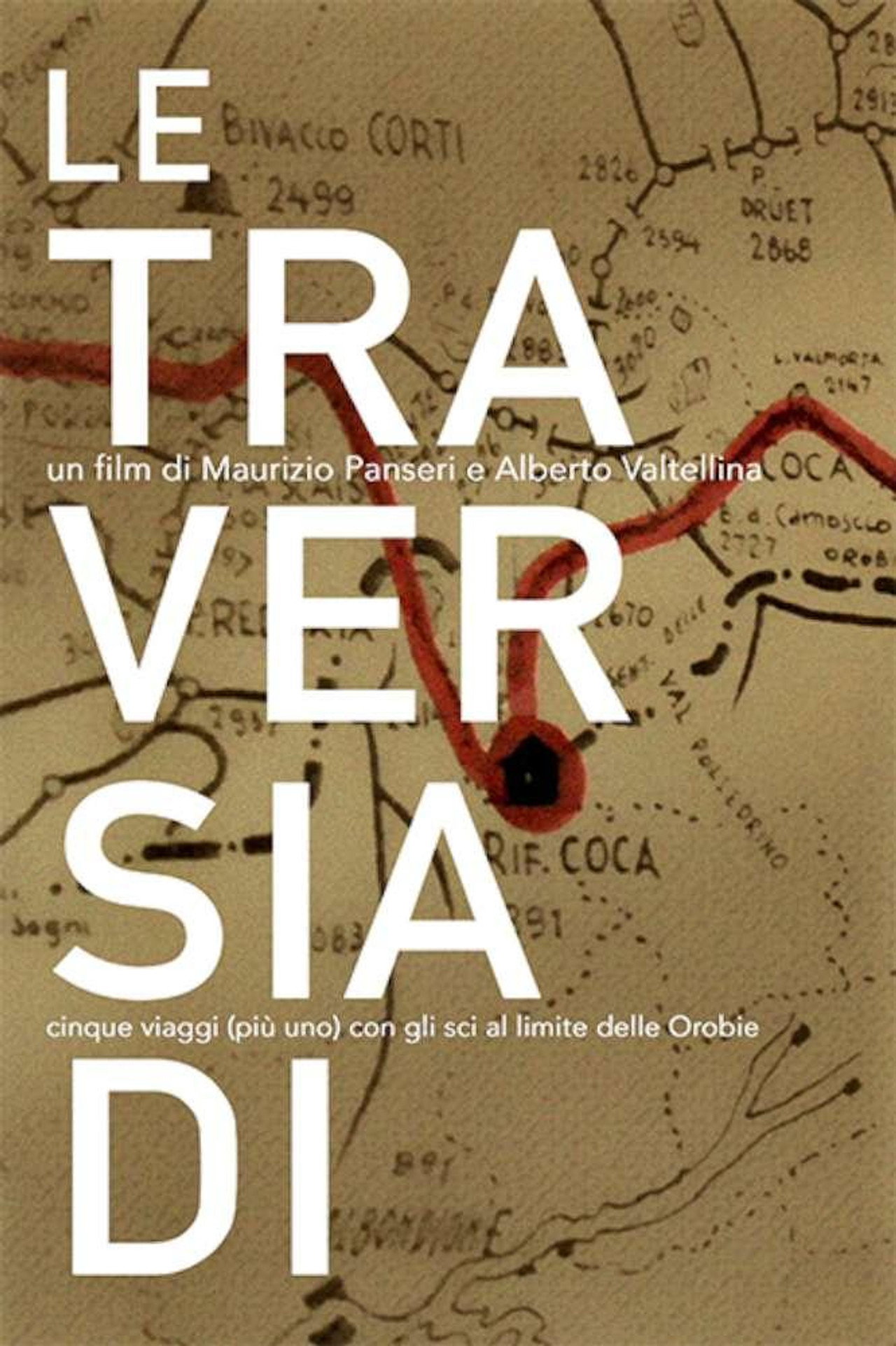 Le traversiadi. Cinque viaggi (più uno) con gli sci al limite delle Orobie filmaffisch