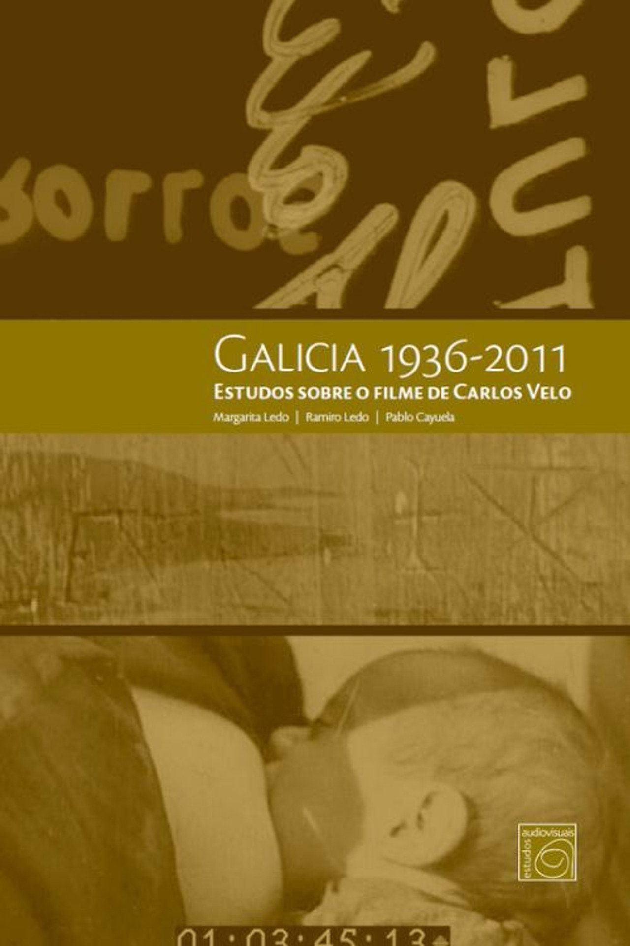 Galicia 1936-2011. Estudos sobre o filme de Carlos Velo filmaffisch