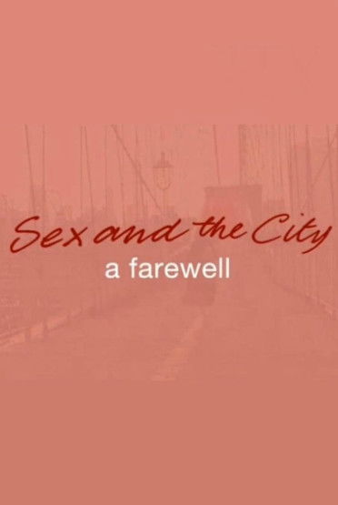 Sex and the City: A Farewell Backdrop