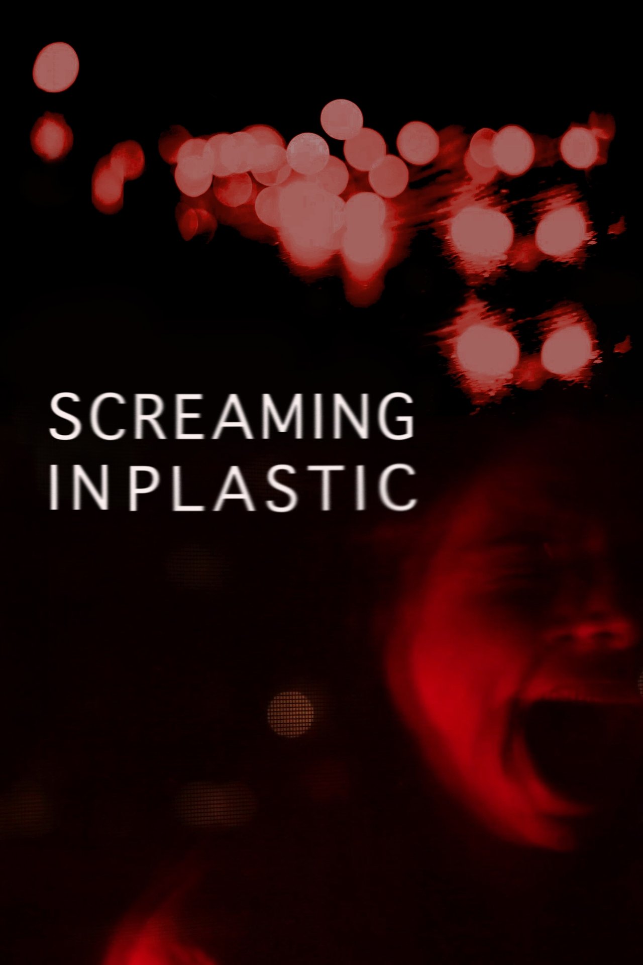 Screaming in Plastic Screaming in Plastic