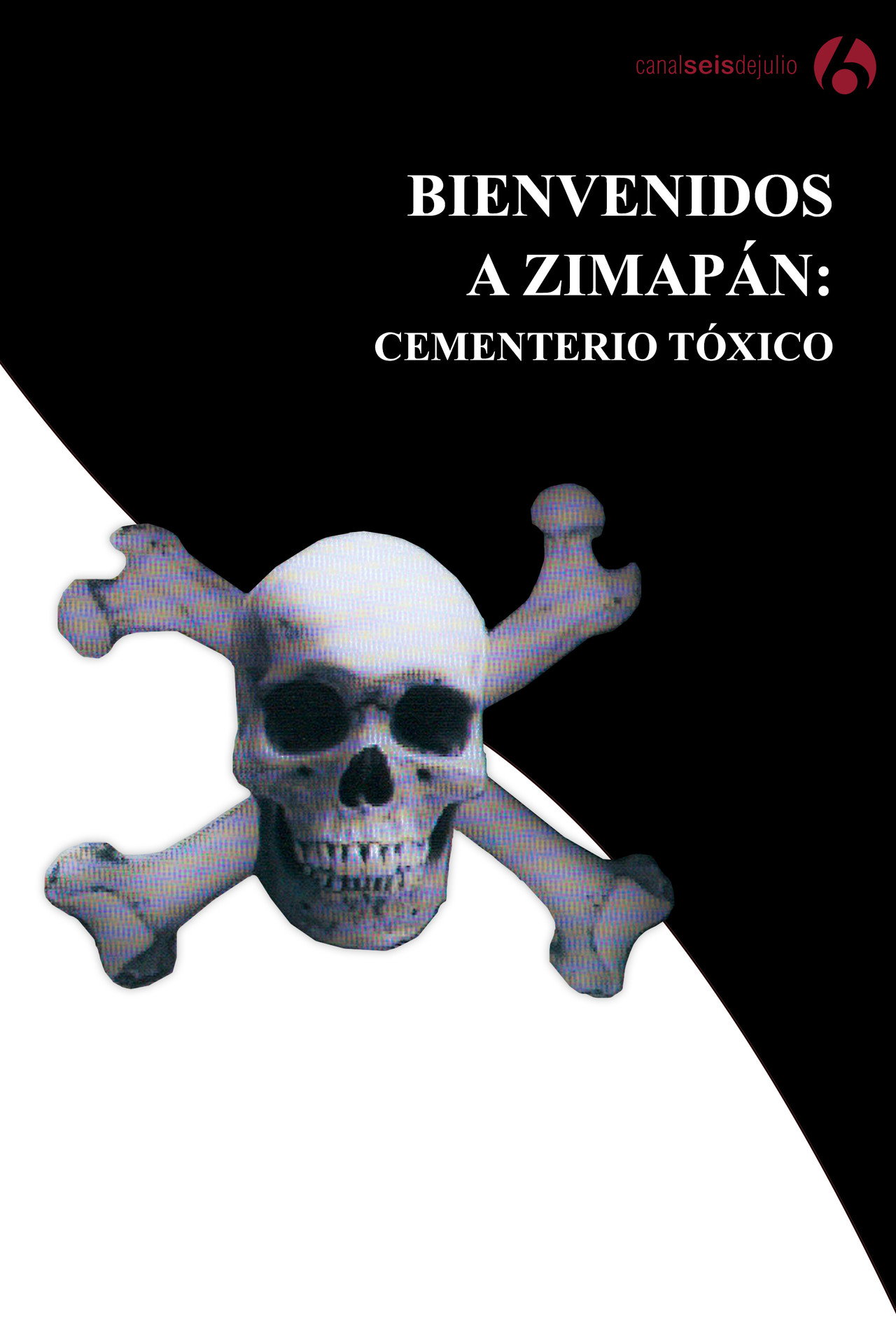 Bienvenidos a Zimapán: Cementerio tóxico filmaffisch