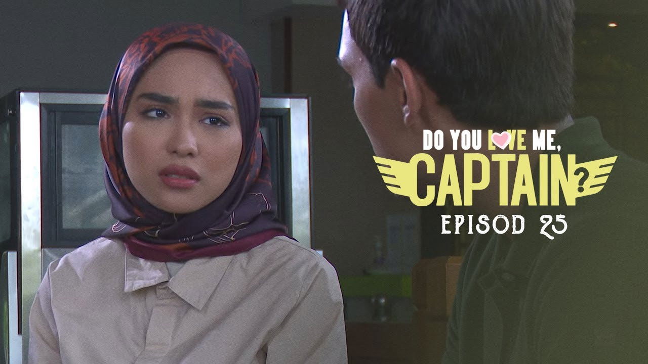 Do You Love Me, Captain? — Épisode 25