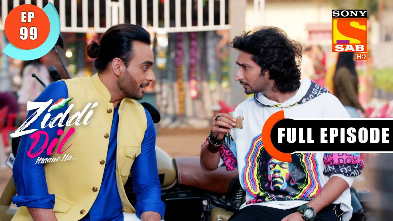 Ziddi Dil Maane Na — Épisode 99