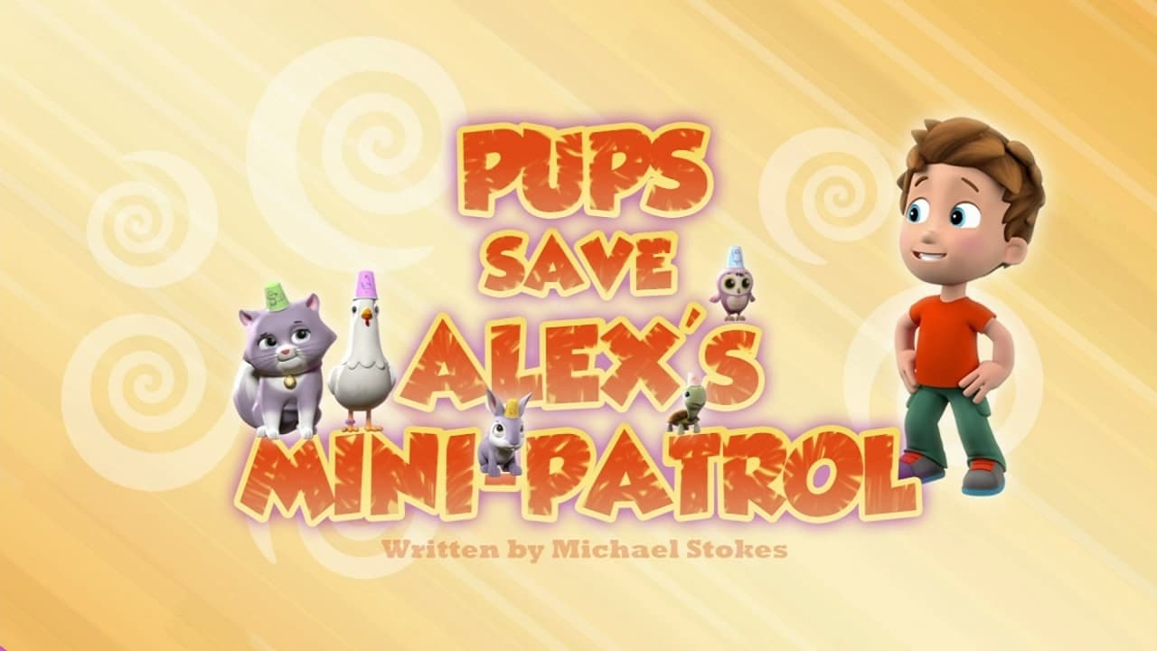 PAW Patrol - Season 3 Episode 9 : Pups Save Alex's Mini-Patrol