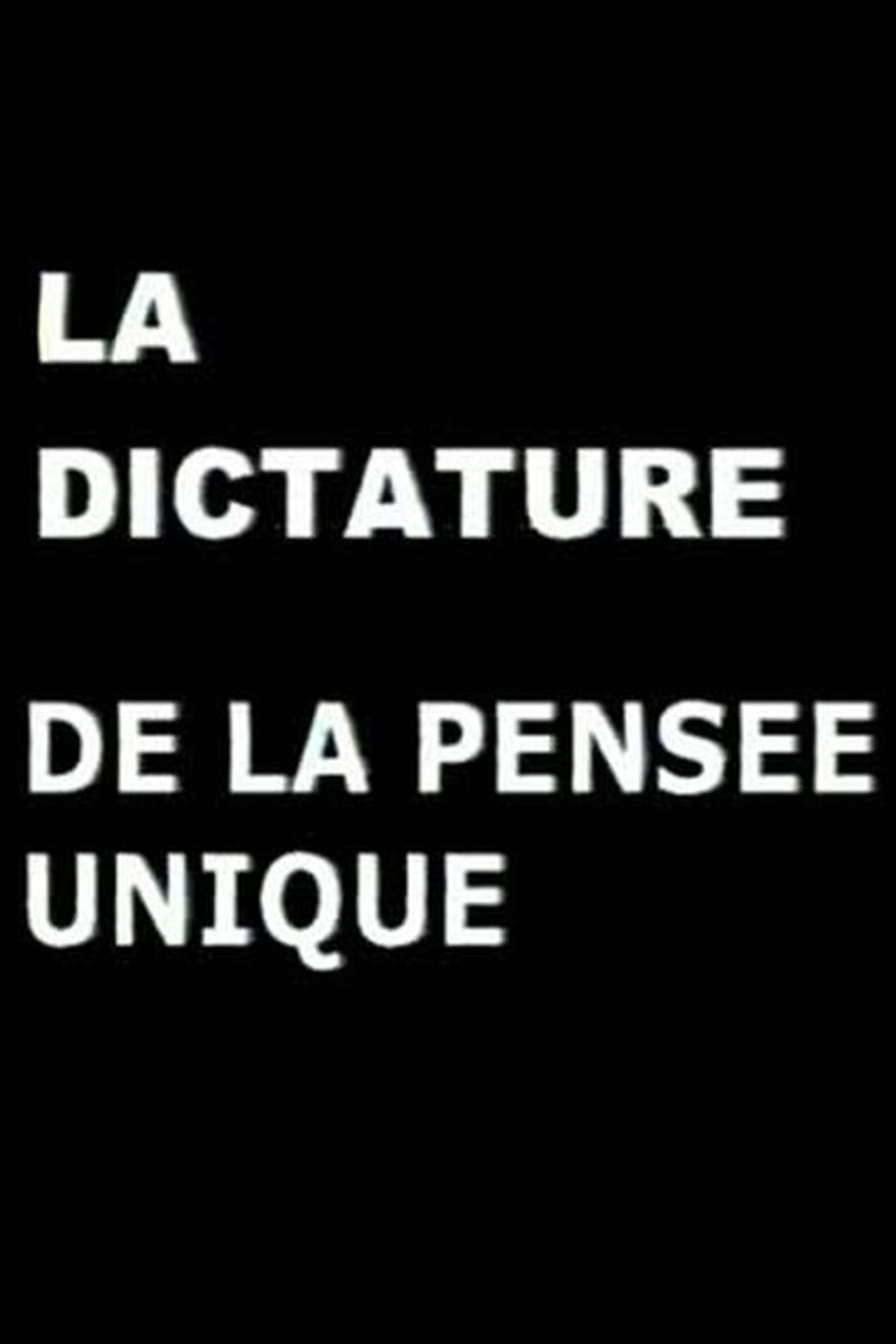La Dictature de la pensée unique filmaffisch