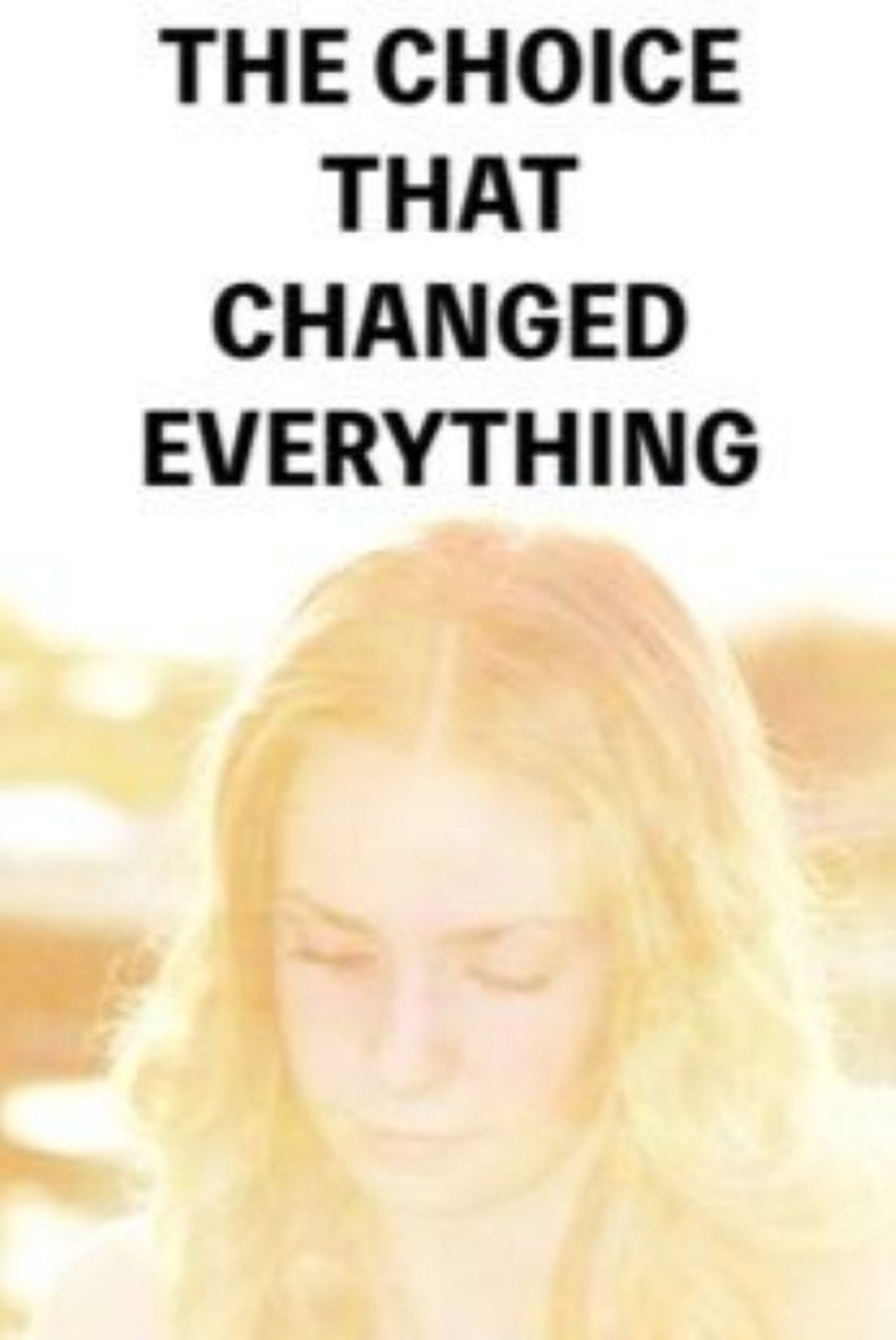 The Choice That Changed Everything filmaffisch