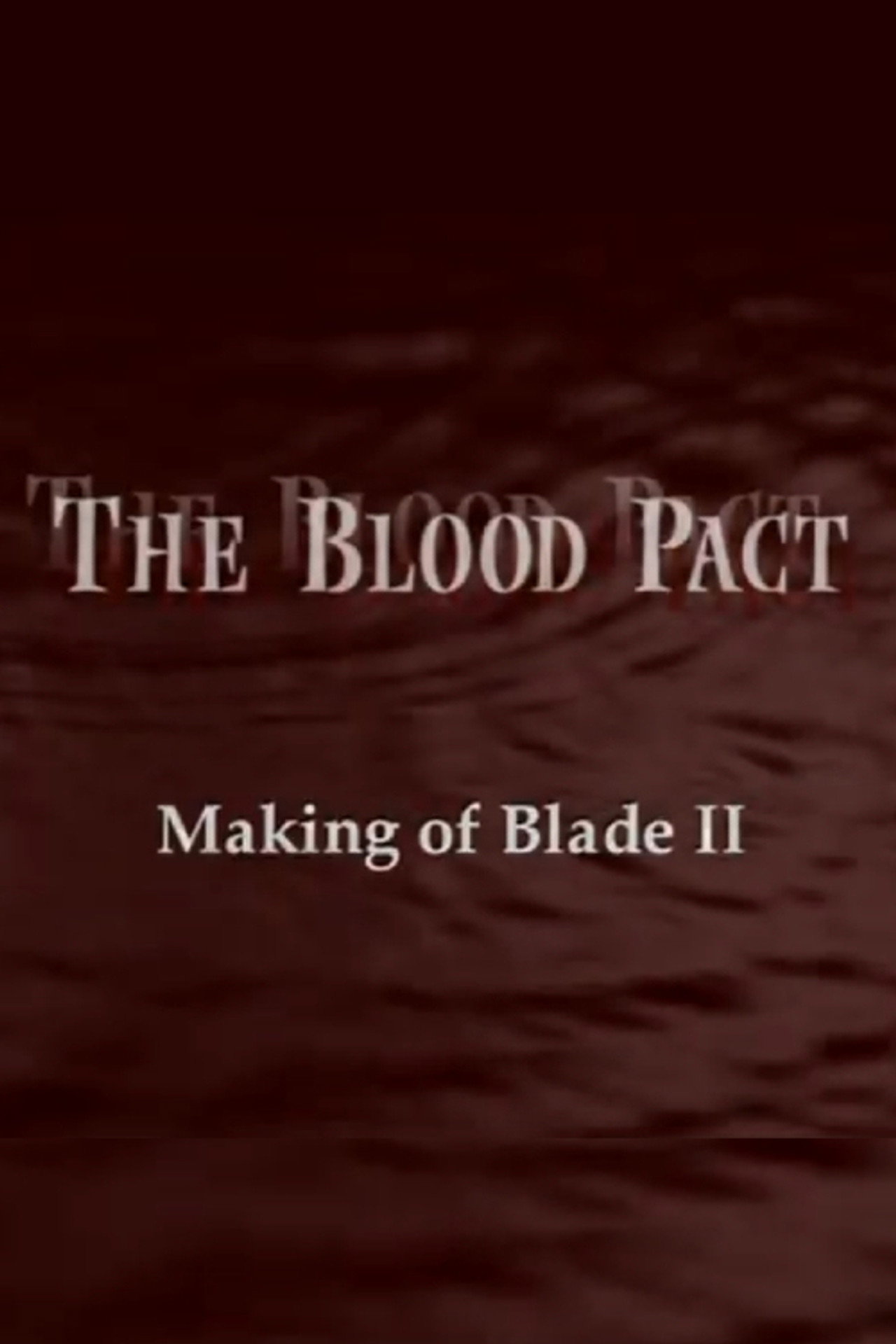 The Blood Pact: The Making of 'Blade II'