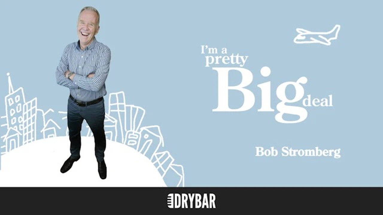 Dry Bar Comedy - Season 5 Episode 32 : Bob Stromberg: I'm a Pretty Big Deal