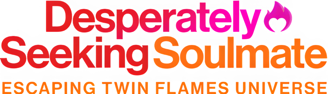 Desperately Seeking Soulmate: Escaping Twin Flames Universe