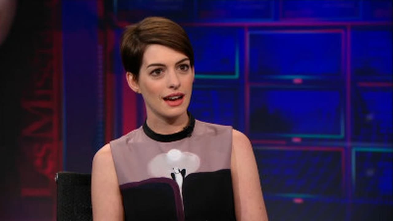 The Daily Show - Season 18 Episode 39 : Anne Hathaway