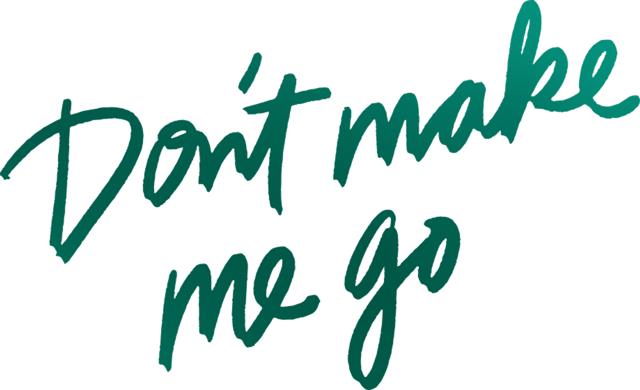 Don’t Make Me Go