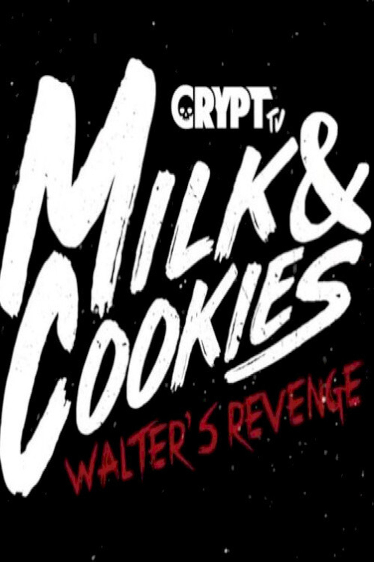 Milk and Cookies: Walters Revenge filmaffisch