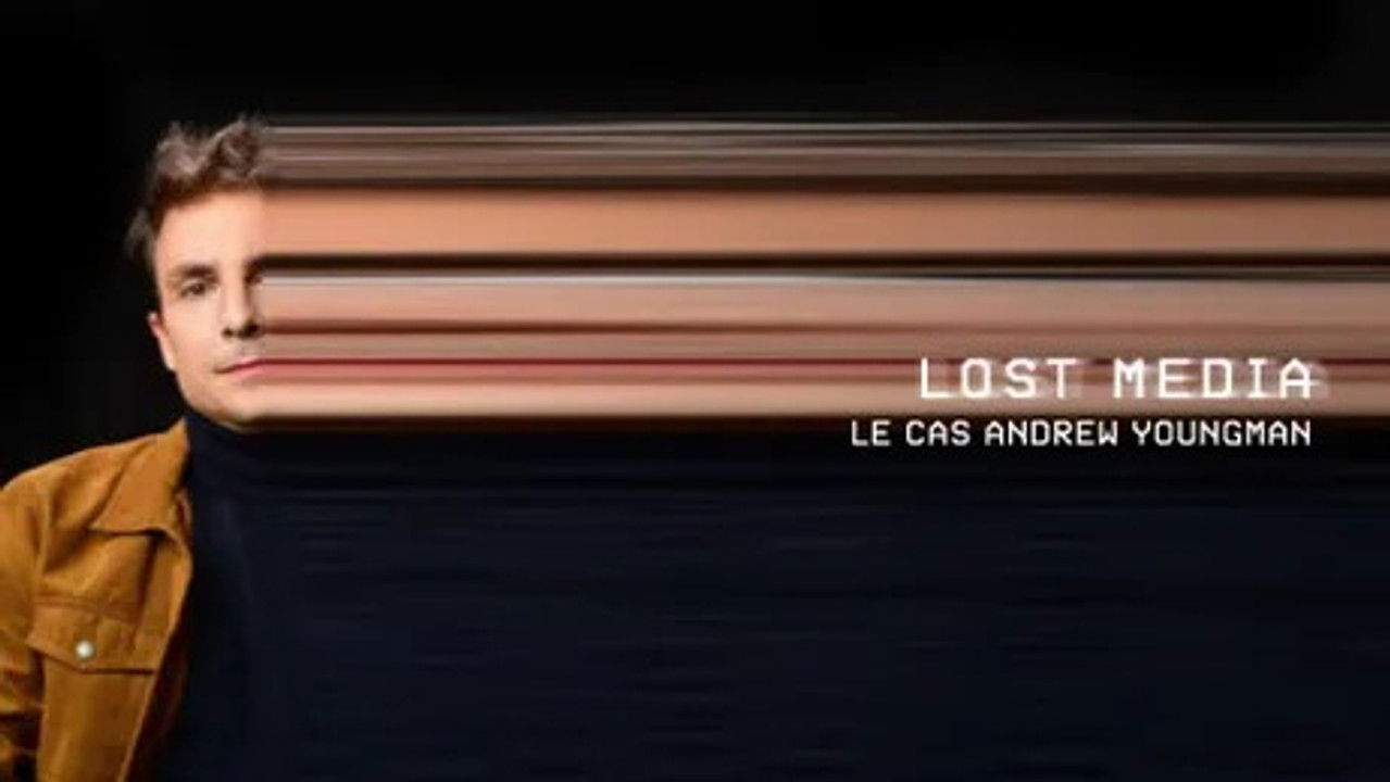 Lost Media — Le cas Andrew Youngman