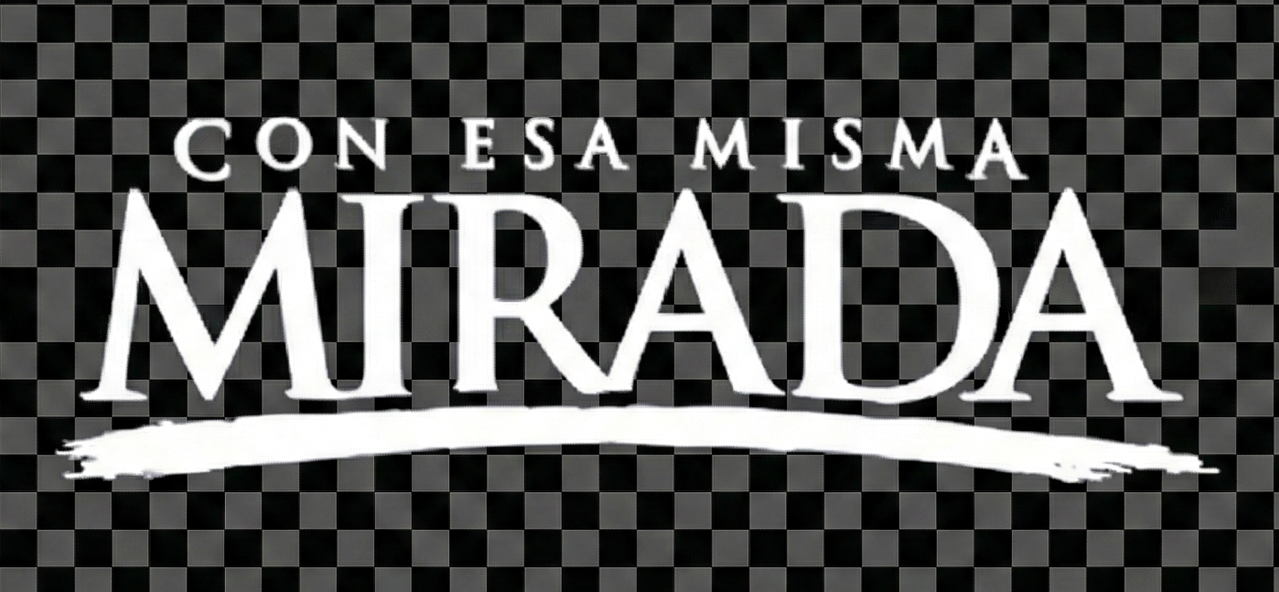 Con esa misma mirada