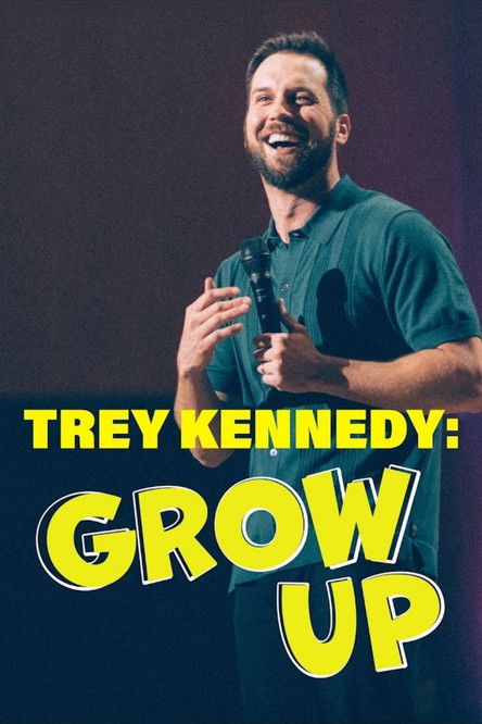 Trey Kennedy: Grow Up poster