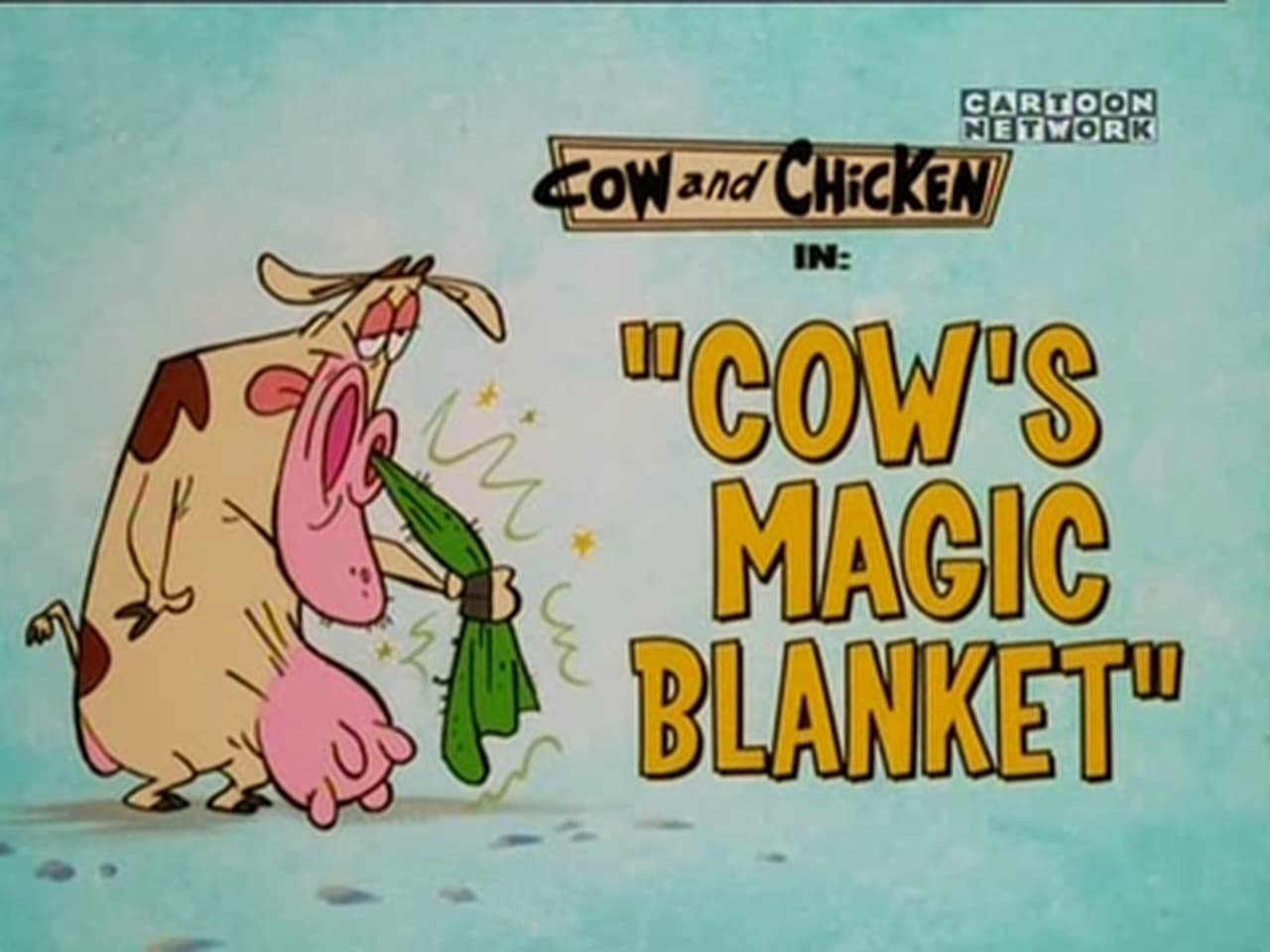 Cow and Chicken - Season 4 Episode 10 : Cow's Magic Blanket