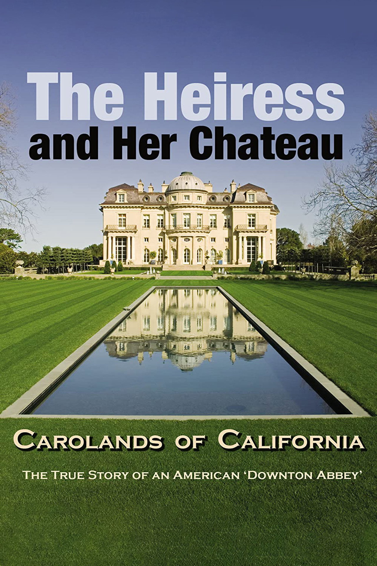 The Heiress and Her Chateau: Carolands of California Backdrop