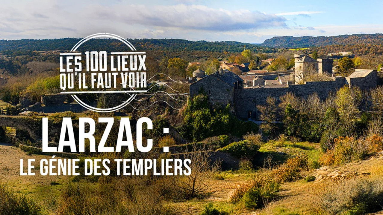 Les 100 Lieux qu'il faut voir — Larzac : le génie des Templiers