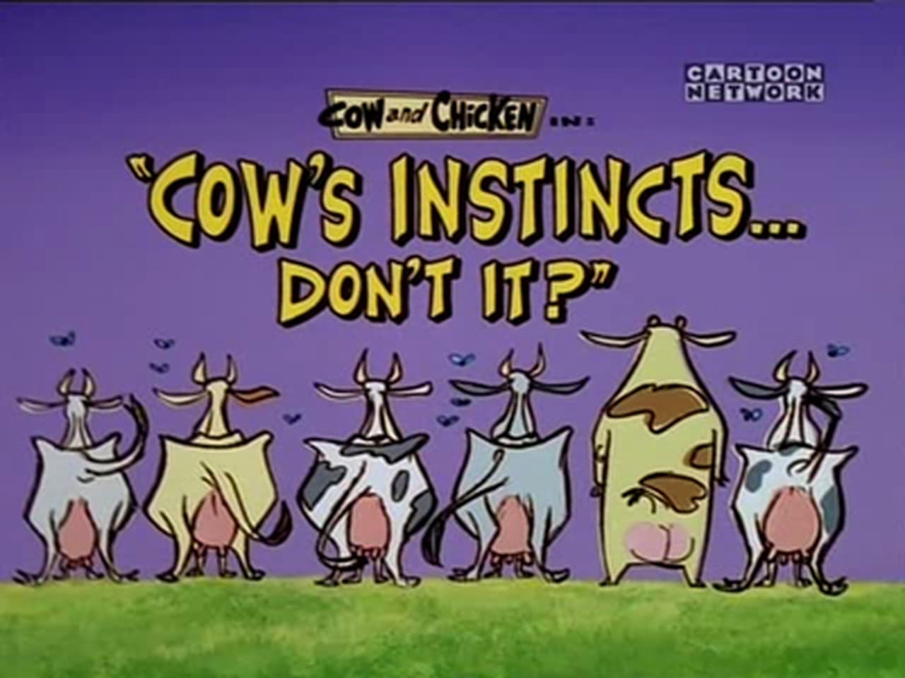 Cow and Chicken - Season 1 Episode 17 : Cow's Instincts... Don't It?