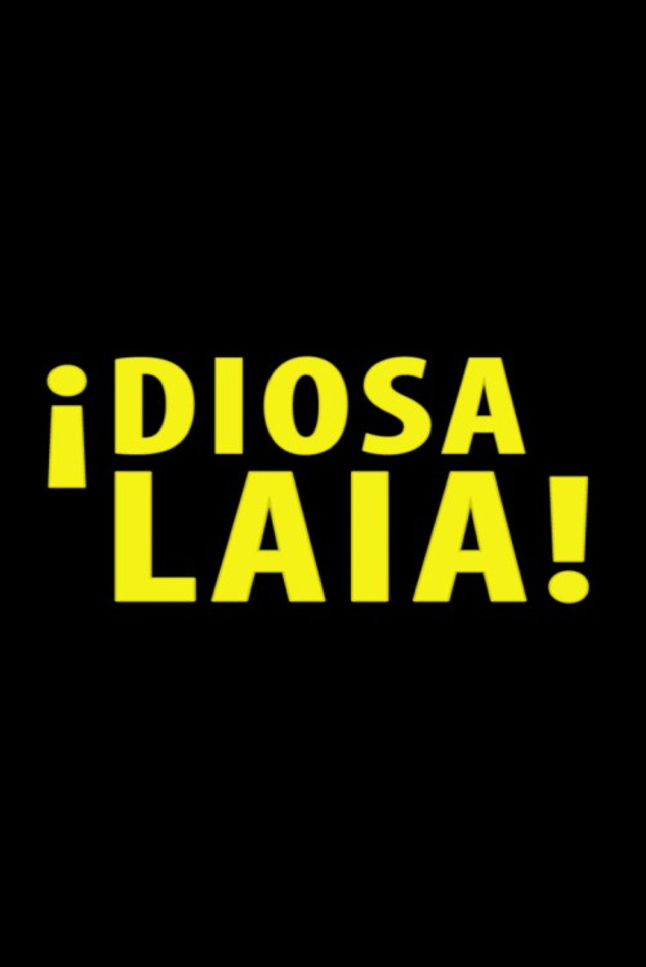 ¡Diosa Laia!