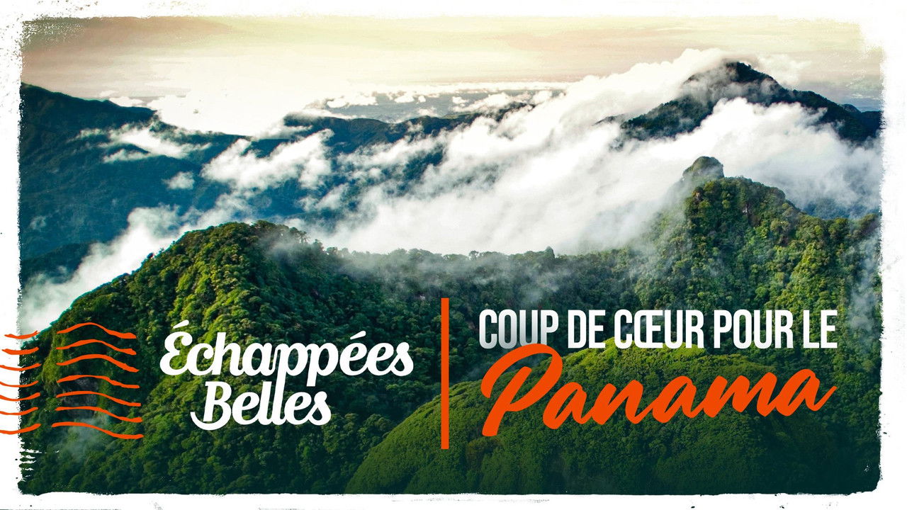 Echappées Belles — Coup de coeur pour le Panama
