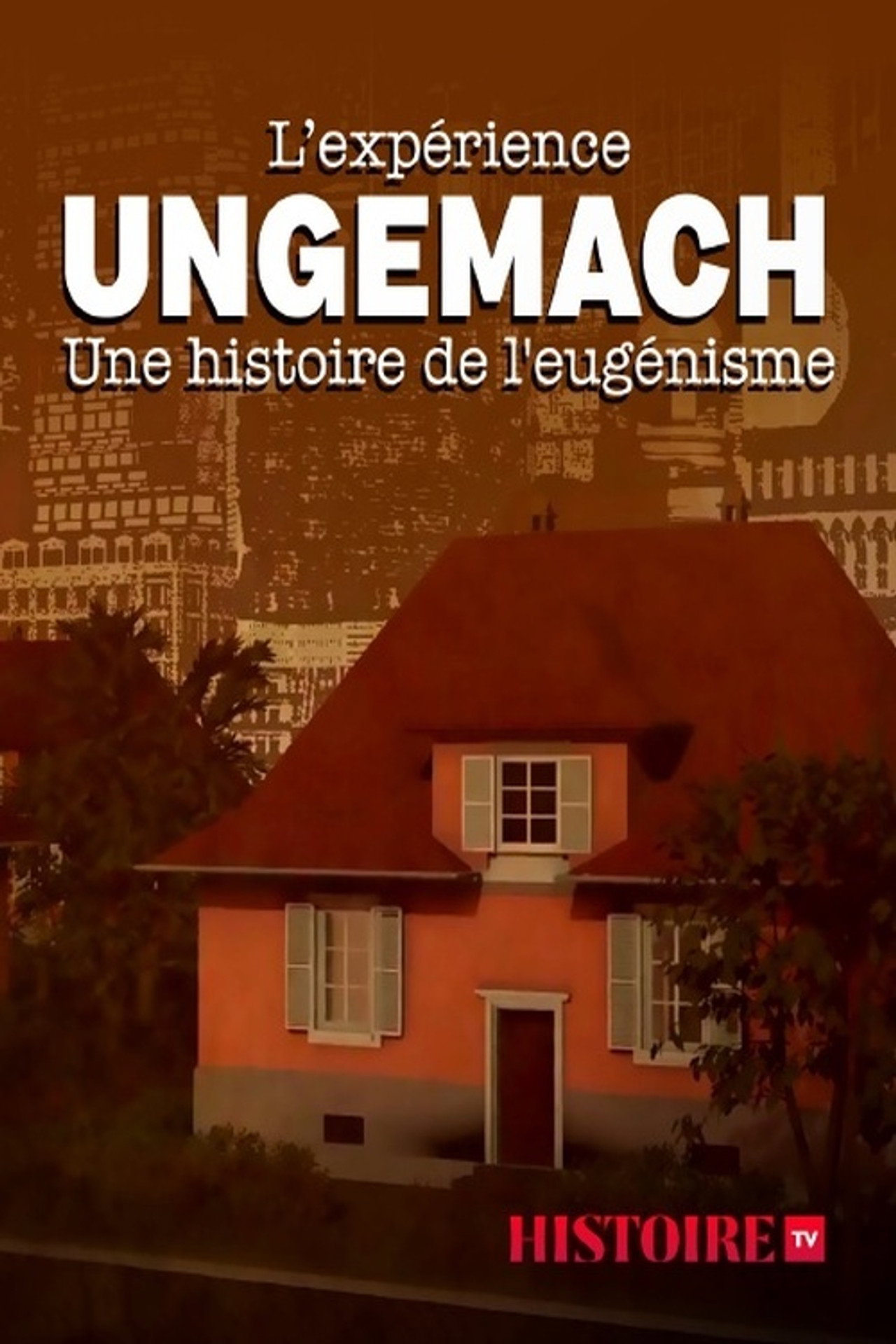 L'expérience Ungemach, une histoire de l'eugénisme filmaffisch