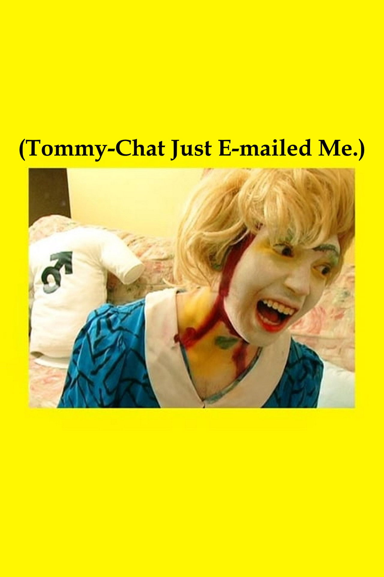 (Tommy-Chat Just E-mailed Me.) Backdrop