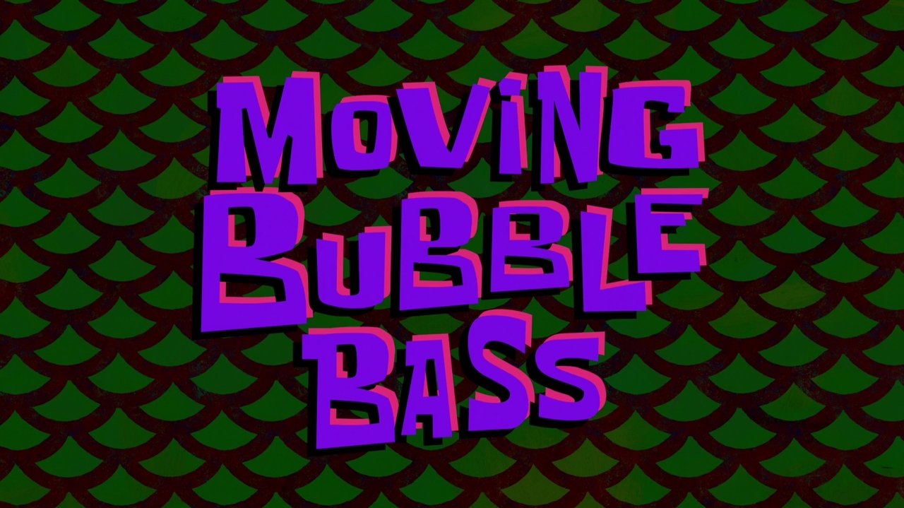 SpongeBob SquarePants - Season 11 Episode 25 : Moving Bubble Bass