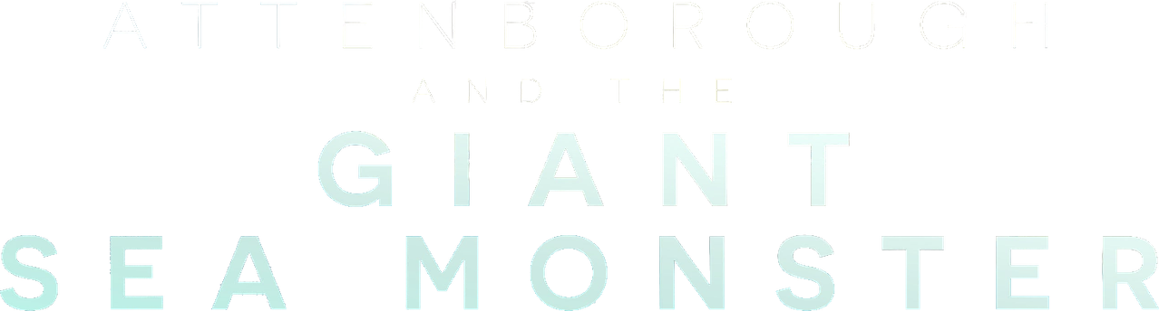 Attenborough and the Giant Sea Monster