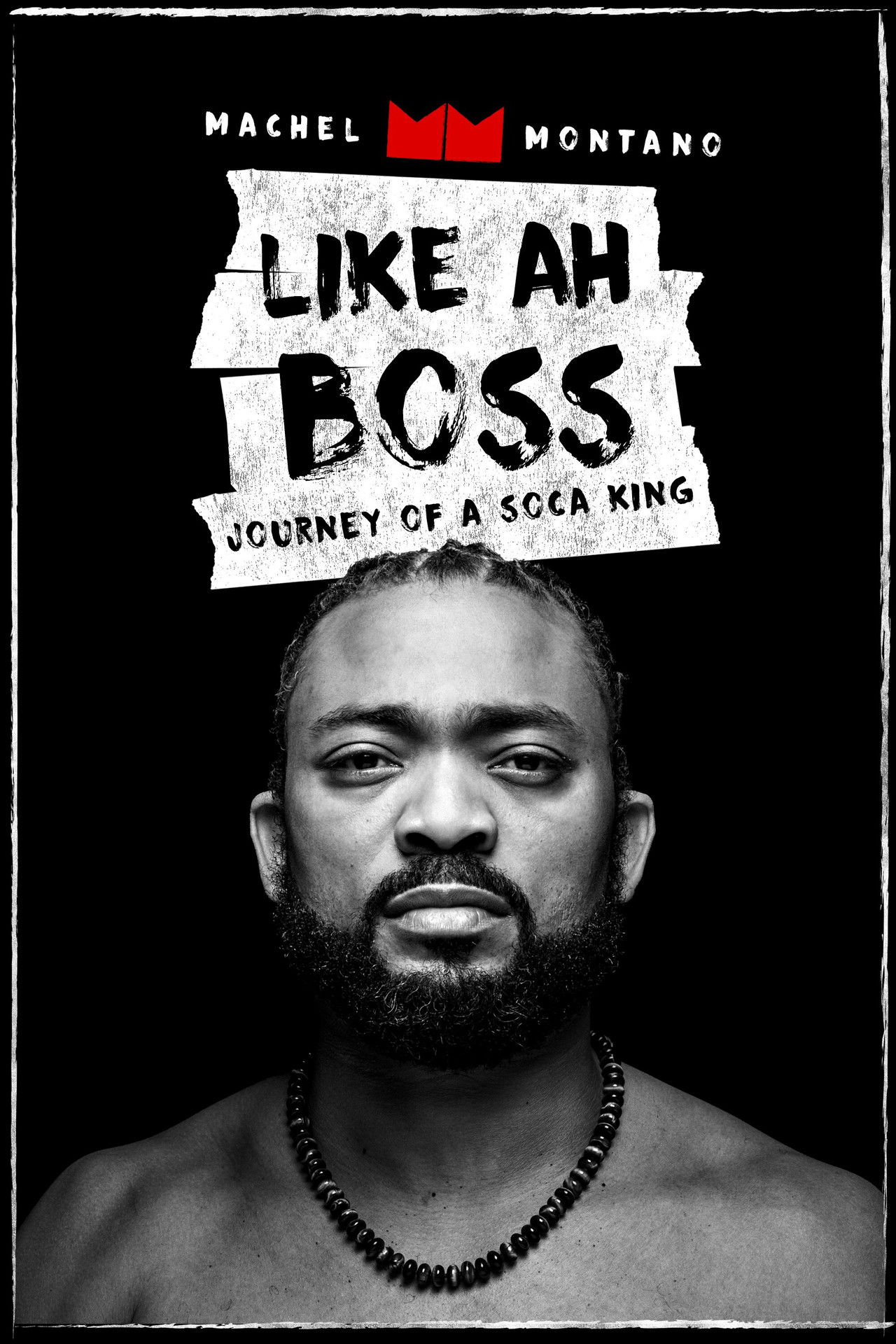 Like Ah Boss: Journey of a Soca King | Machel Montano poster