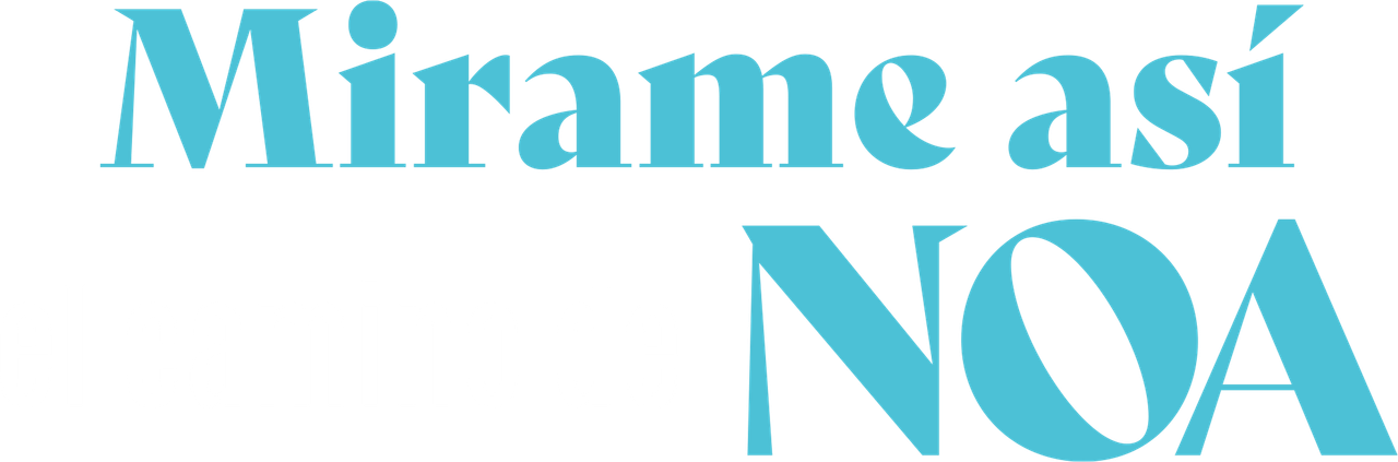 Mírame así, el camino de Noa