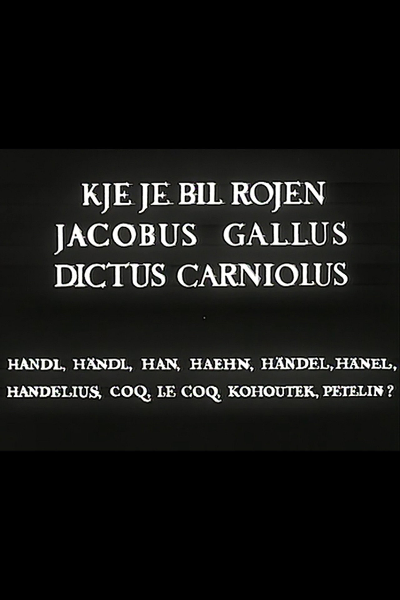 Kje je bil rojen Jacobus Gallus filmaffisch