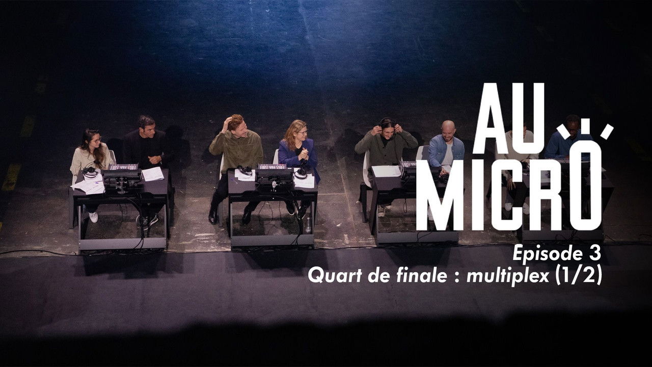 Au micro ! — Quart de finale : multiplex (1/2)