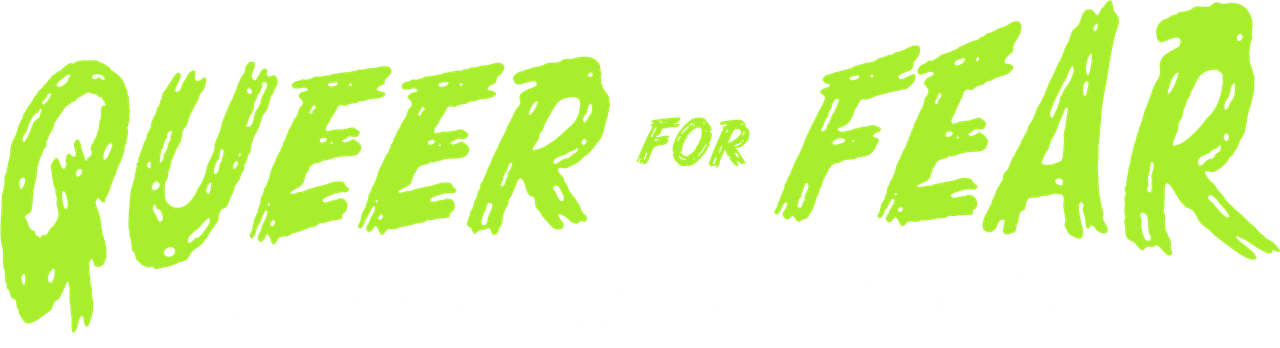 Queer for Fear: The History of Queer Horror