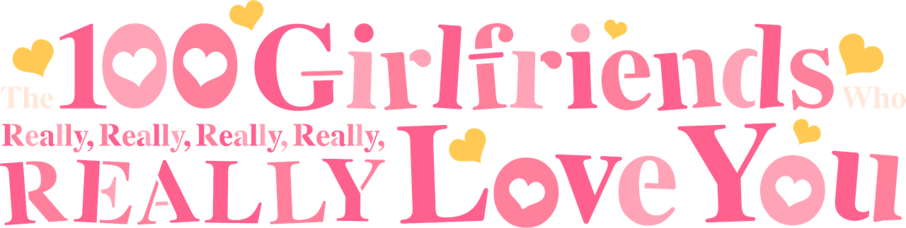The 100 Girlfriends Who Really, Really, Really, Really, REALLY Love You