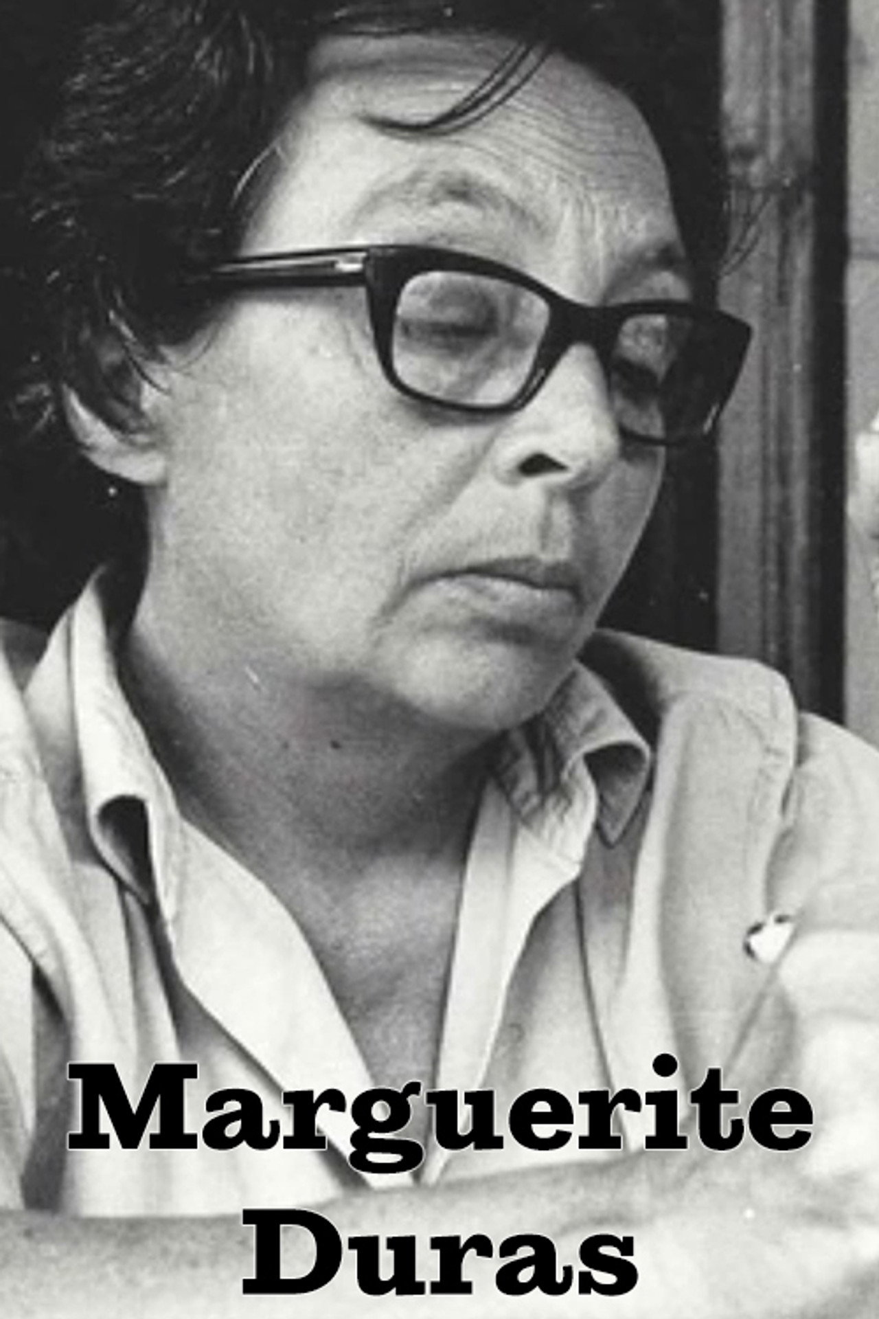 Marguerite Duras: Worn Out with Desire . . . to Write filmaffisch