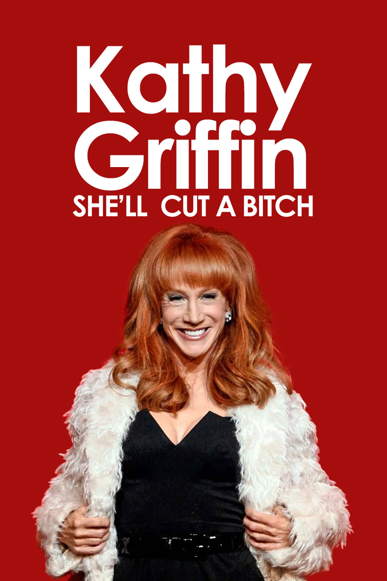 Kathy Griffin: She'll Cut a Bitch filmaffisch