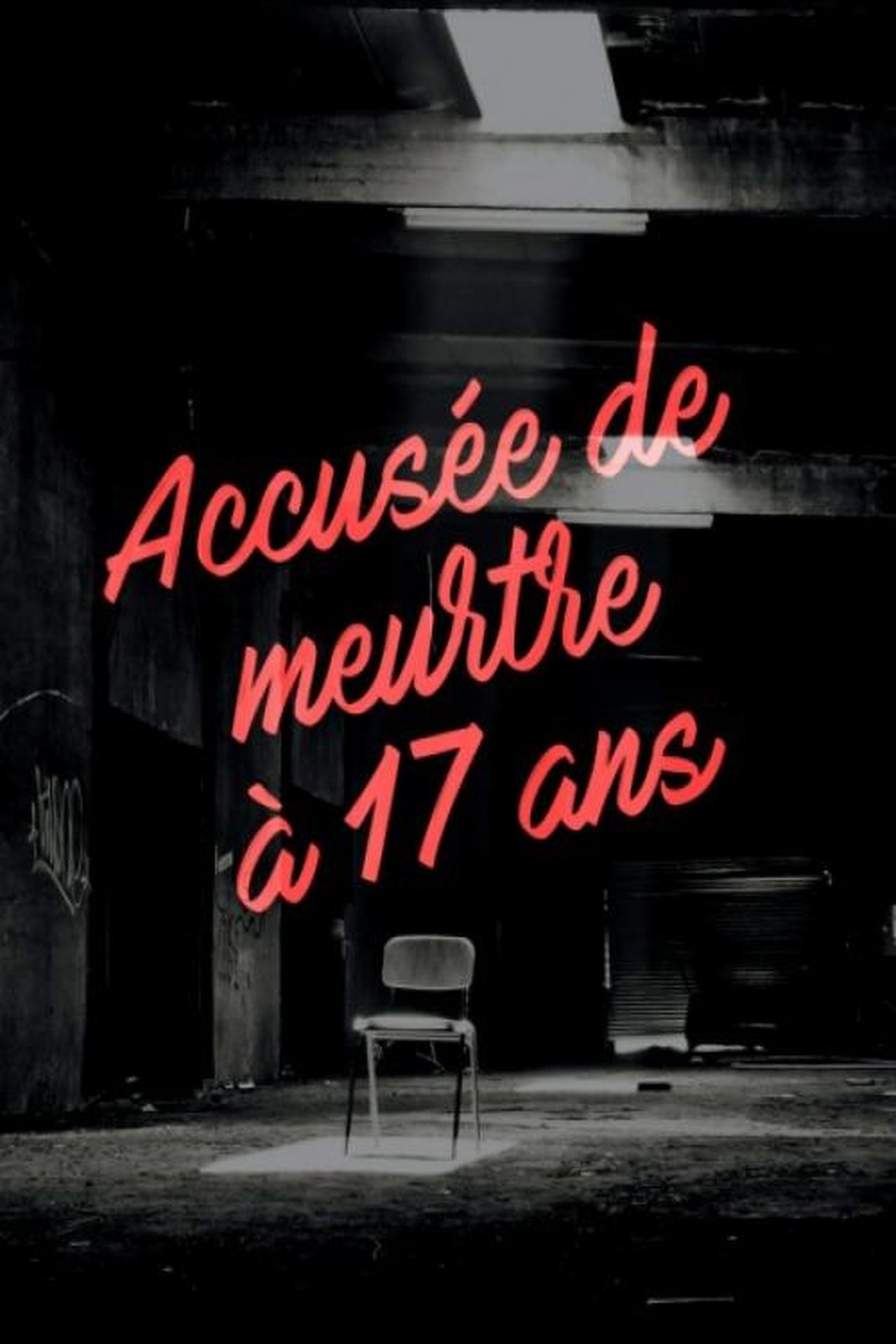 Accusée de meurtre à 17 ans poster