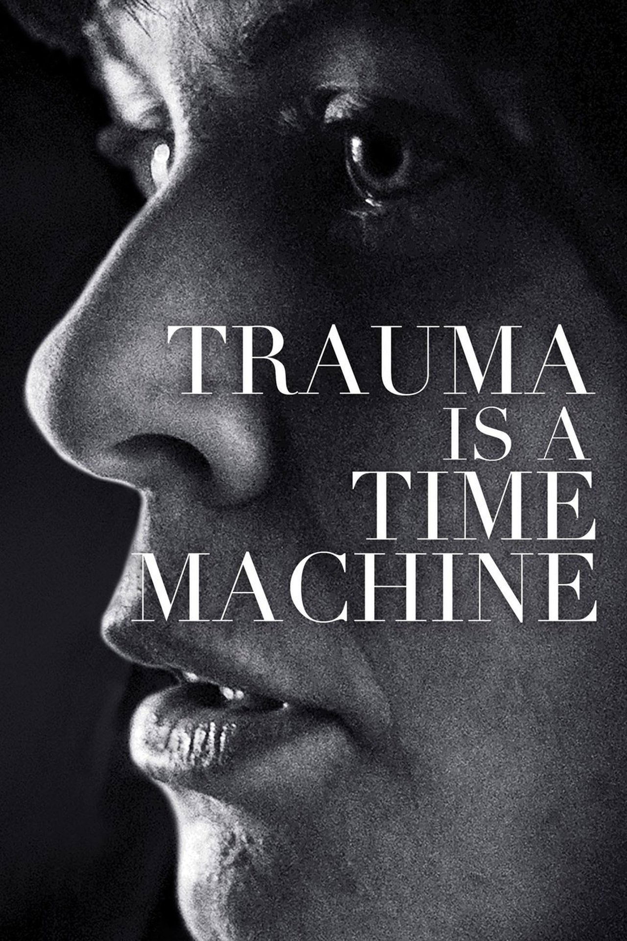 Trauma is a Time Machine Trauma is a Time Machine