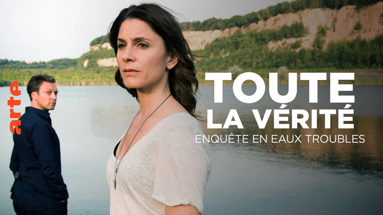 Toute la vérité — Enquête en eaux troubles