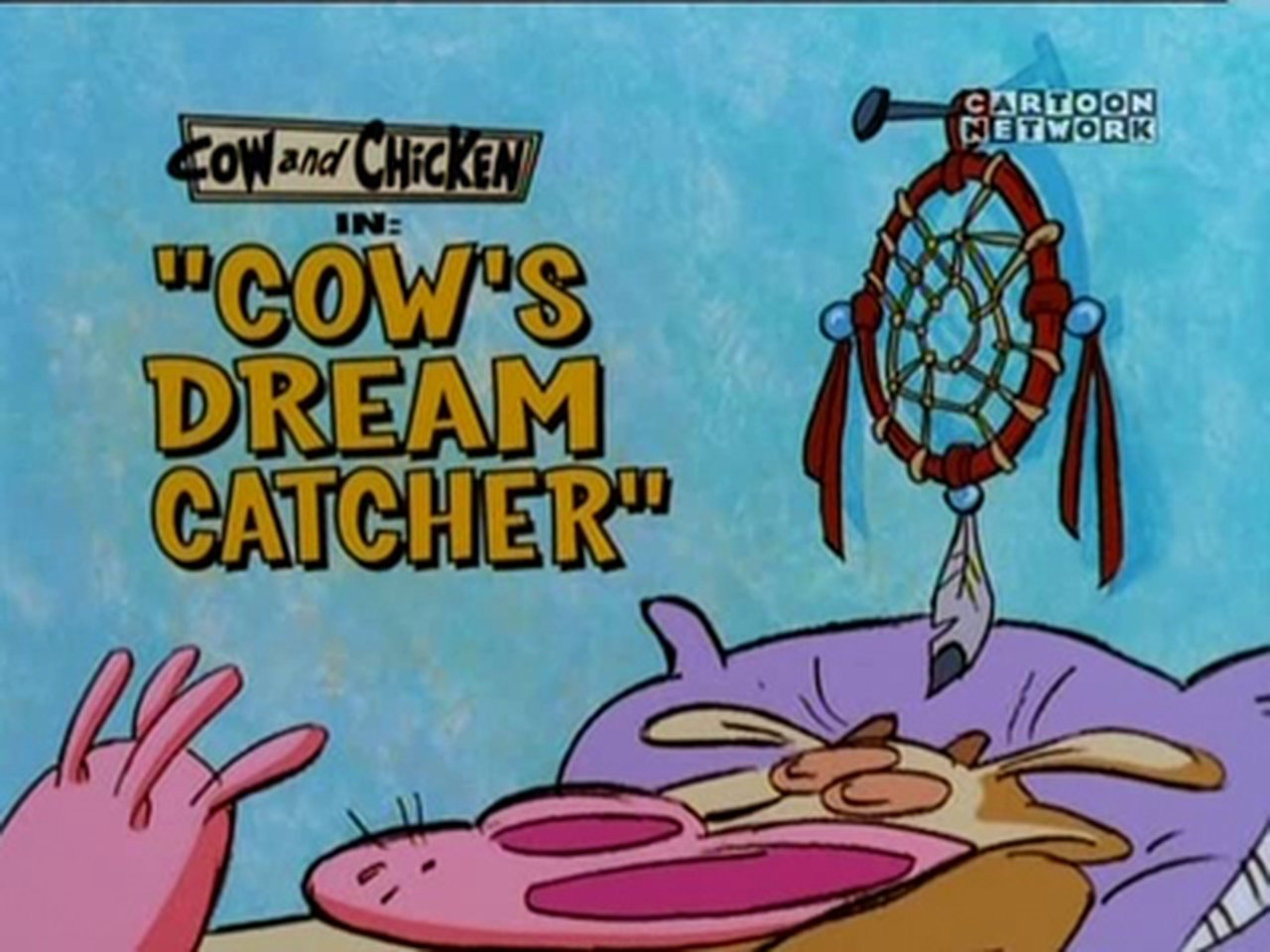 Cow and Chicken - Season 3 Episode 10 : Cow's Dream Catcher