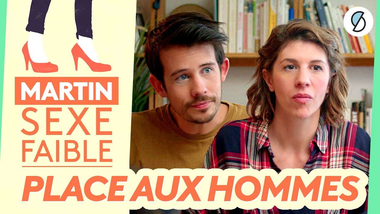 Martin, sexe faible — Place aux hommes
