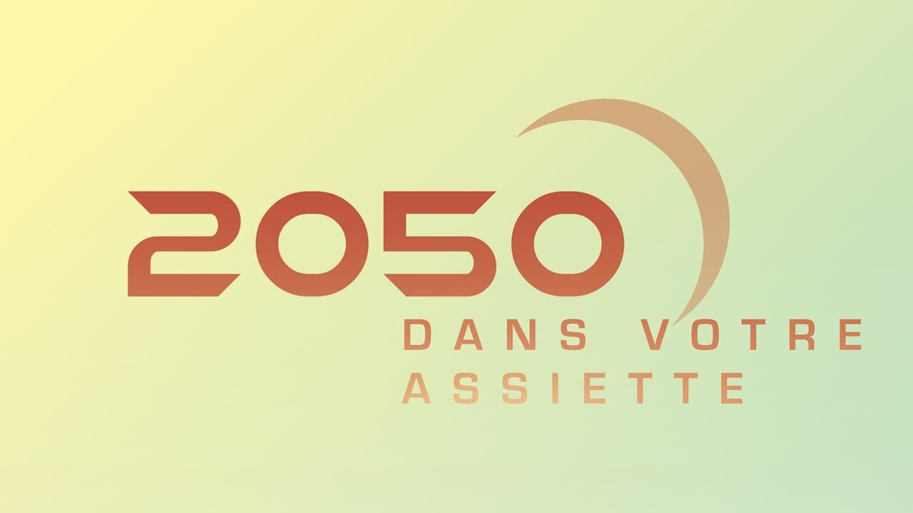 2050 dans votre assiette (2017)