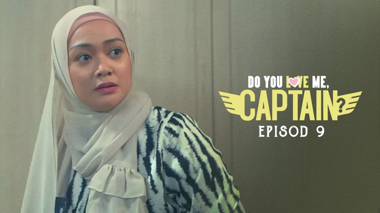 Do You Love Me, Captain? — Épisode 9