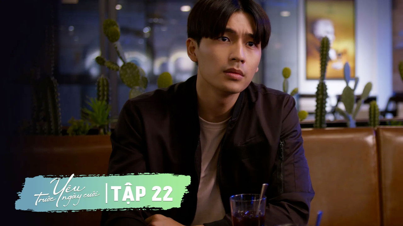 Yêu Trước Ngày Cưới — Épisode 22