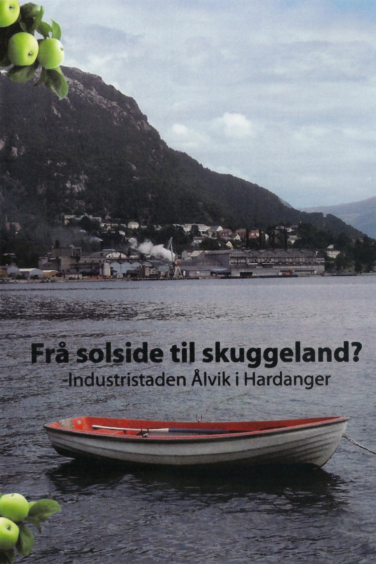Frå solside til skuggeland? -Industristaden Ålvik i Hardanger poster